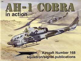 Squadron Signal Aircraft #168, AH-1 Cobra in Action